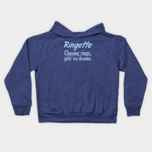 Ringette - Chasing rings, girls' ice dreams. Kids Hoodie